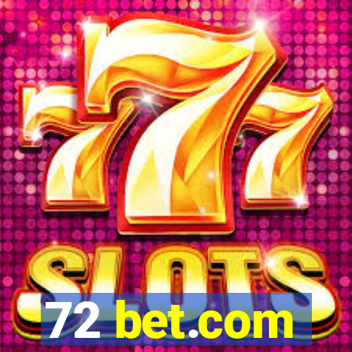 72 bet.com